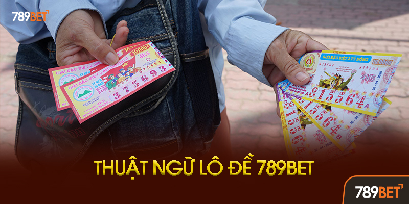 Thuật Ngữ Lô Đề: Bí Kíp Giải Mã "Ngôn Ngữ Hành" Của Dân Chơi Số 2 Thuật Ngữ Lô Đề Nâng Cao Cho Cao Thủ 789bet